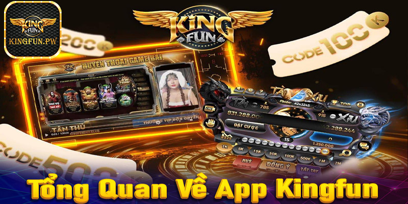   Giới thiệu tổng quan về app cá cược Kingfun