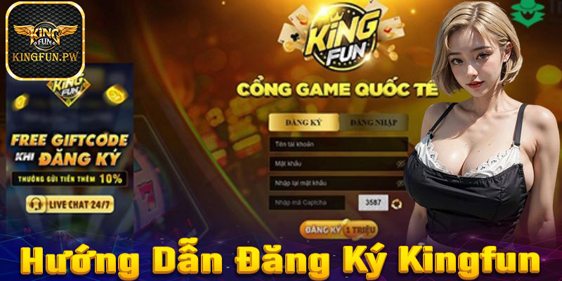 Hướng dẫn cách đăng ký Kingfun chi tiết để nhận 88K 