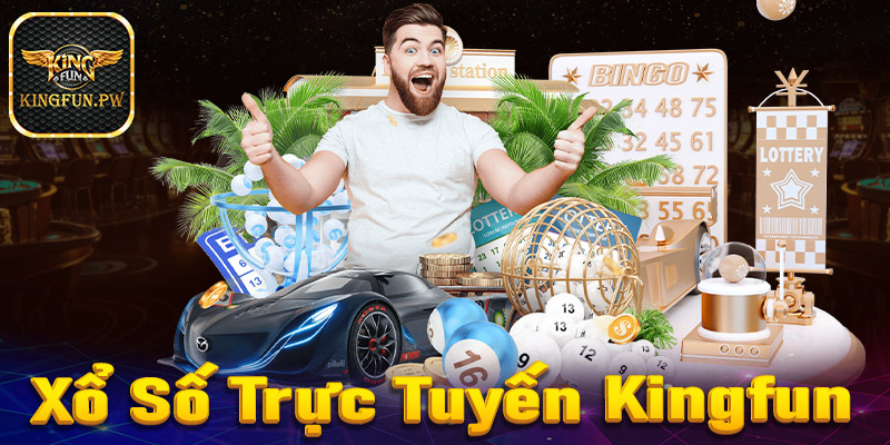 Xổ số Kingfun - Cổng game cá cược lô đề bậc nhất Việt Nam