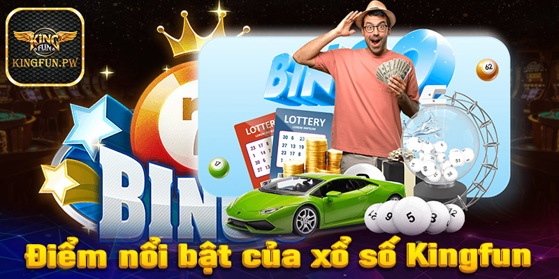 Những ưu điểm nổi bật của sảnh game cá cược xổ số Kingfun