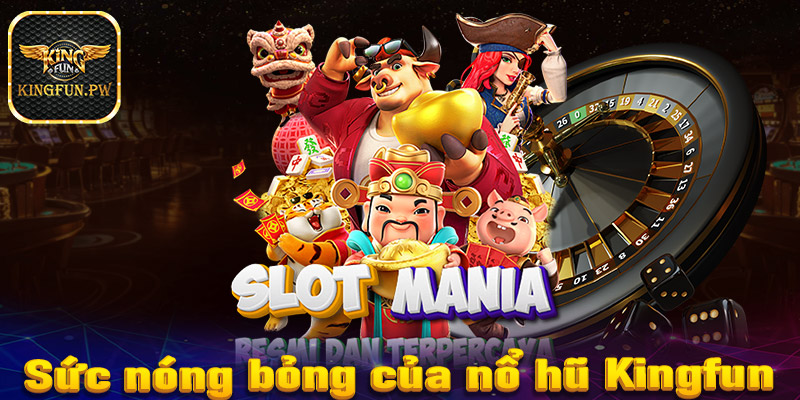 Sức nóng bỏng của sảnh game nổ hũ kingfun anh em cược thủ nên biết