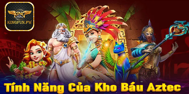 Những tính năng hấp dẫn mà sảnh game Kho Báu Aztec đàng sở hữu