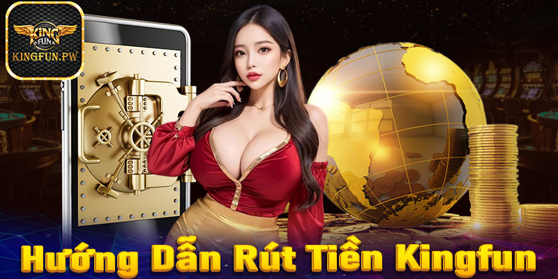 rút tiền Kingfun